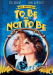 To Be or Not to Be
