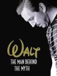 Walt: The Man Behind the Myth