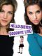 Hello Sister, Goodbye Life!