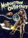 Morons from Outer Space