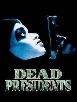 Dead Presidents (1995) - Albert Hughes,Allen Hughes | Synopsis