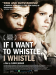 If I Want to Whistle, I Whistle