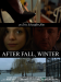 After Fall, Winter