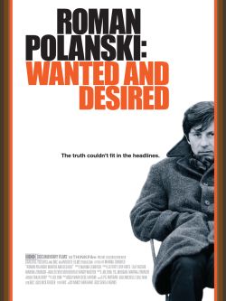 Roman Polanski: Wanted and Desired