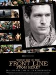 Which Way Is the Front Line from Here? The Life and Times of Tim Hetherington