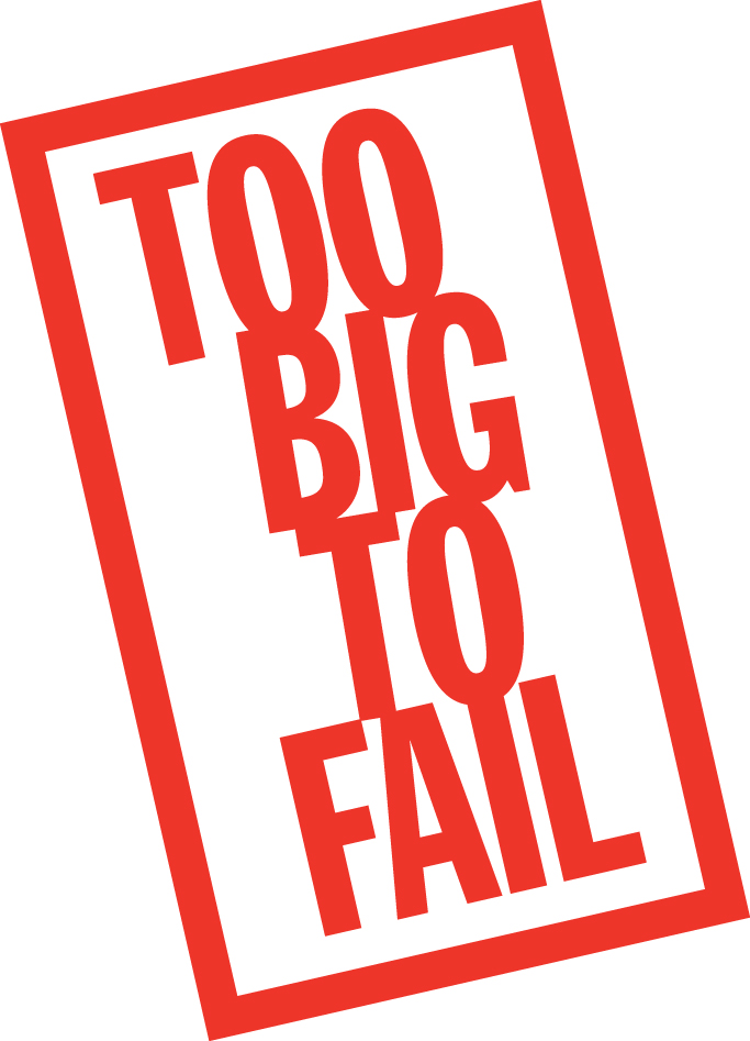 Too Big to Fail