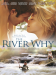 The River Why