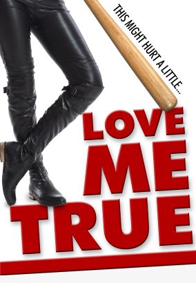 Love Me True