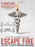 Escape Fire: The Fight to Rescue American Healthcare