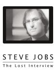 Steve Jobs: The Lost Interview