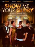 Show Me Your Glory: The Movie