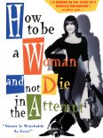 How to Be a Woman and Not Die in the Attempt