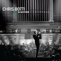 Chris Botti: In Boston