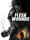 Flesh Wounds