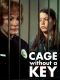 Cage Without a Key