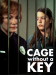 Cage Without a Key