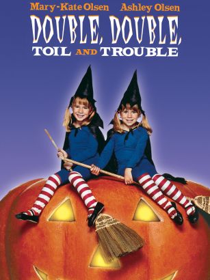Double, Double, Toil & Trouble