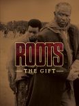Roots: The Gift