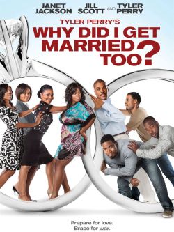 Tyler Perry's Why Did I Get Married Too?