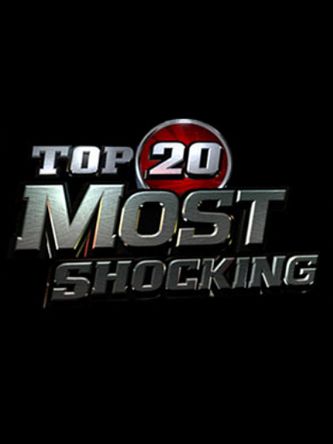 Top 20 Most Shocking