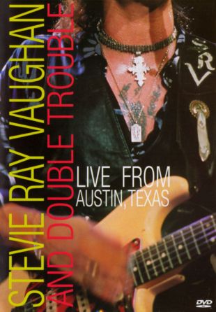 Live From Austin TX: Stevie Ray Vaughan and Double Trouble