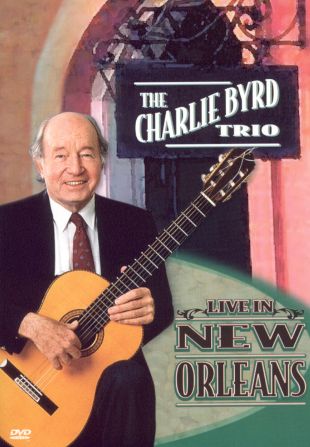 The Charlie Byrd Trio: Live in New Orleans