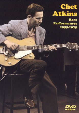 Chet Atkins: Rare Performances 1955-75