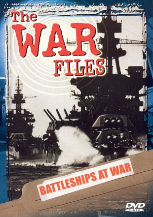 The War Files: Battleships at War