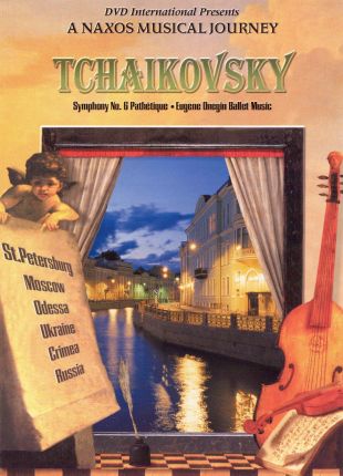 A Naxos Musical Journey: Tchaikovsky - Symphony No. 6 Pathetique/Eugene Onegin Ballet Music