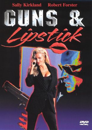 Guns and Lipstick