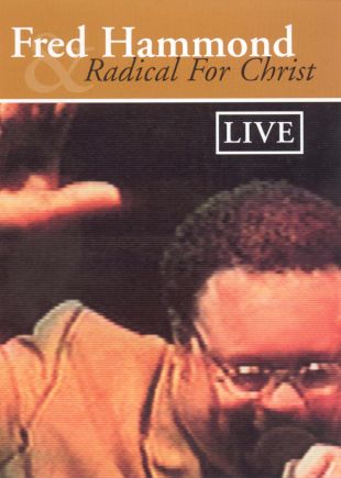 Fred Hammond and Radical for Christ: Live