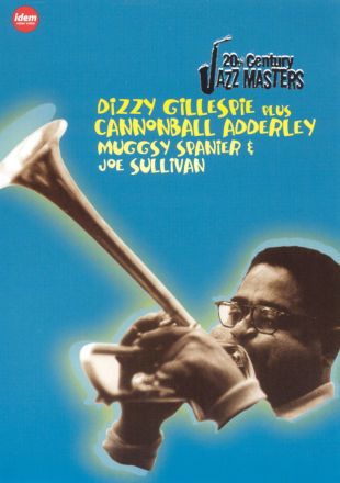 Jazz Masters: Dizzy Gillespie Plus Cannonball Adderly, Muggsy Spanier & Joe Sullivan