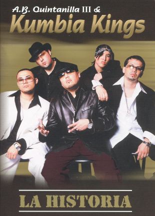 A.B. Quintanilla & Kumbia Kings: La Historia (2003) - | Releases | AllMovie