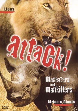 Attack! Maneaters & Mankillers: Lions & Africa's Giants