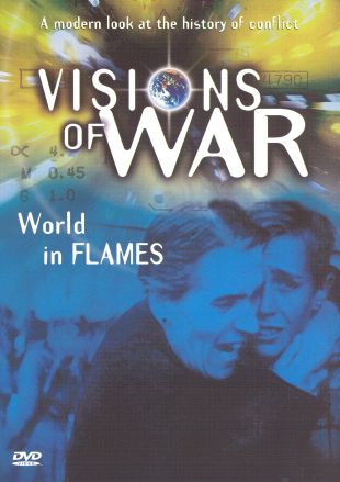 Visions of War: A Modern Look at the History of Conflict - World in Flames