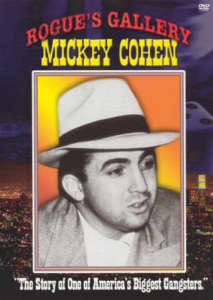 West Coast Rogues Gallery: Mickey Cohen