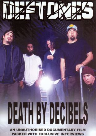 Deftones: Death By Decibels