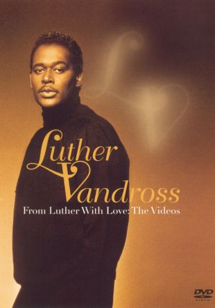 Luther Vandross: From Luther With Love - The Videos