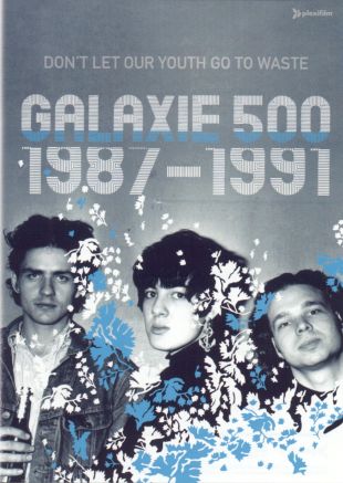 Galaxie 500: Don't Let Our Youth Go to Waste (1987-1991)