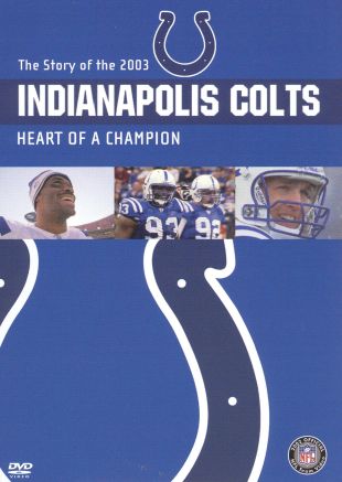 NFL: 2003 Indianapolis Colts Team Video - Heart of a Champion
