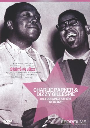 Charlie Parker/Dizzy Gillespie: Founding Fathers of Be Bop