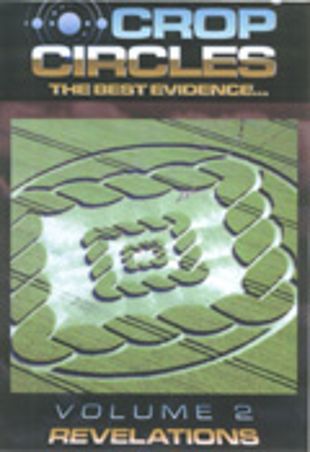 Crop Circles: The Best Evidence, Vol. 2 - Revelations