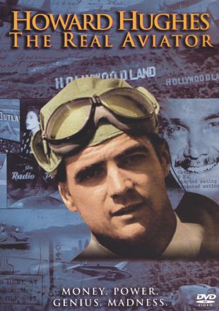 Howard Hughes: The Real Aviator