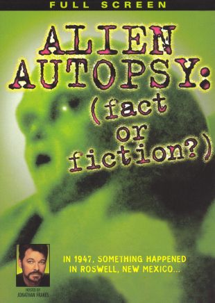 Alien Autopsy: Fact or Fiction