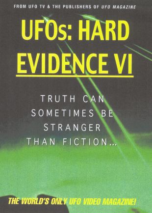 UFOs: Hard Evidence VI