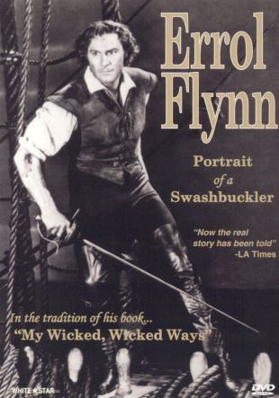 Errol Flynn: Portrait of a Swashbuckler
