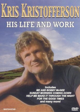 Kris Kristofferson: His Life and Work