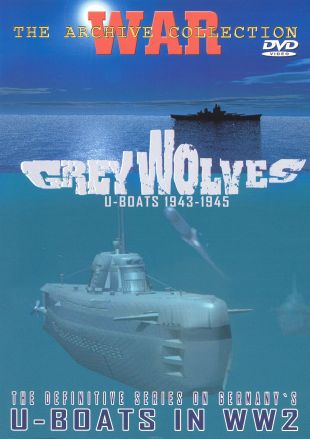 Grey Wolves: U-Boats 1943-1945