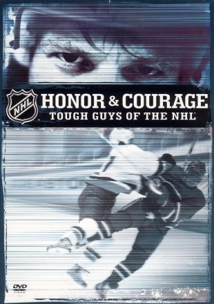 Honor and Courage: Tough Guys of the NHL