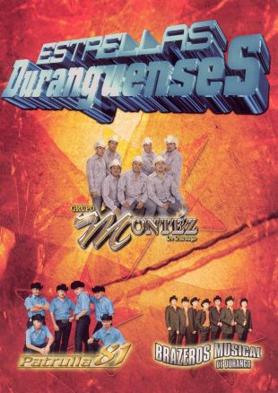 Grupo Montez de Durango/Patrulla 81/Brazeros Musical de Durango: Estrellas Duranguenses